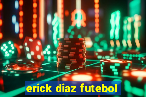 erick diaz futebol